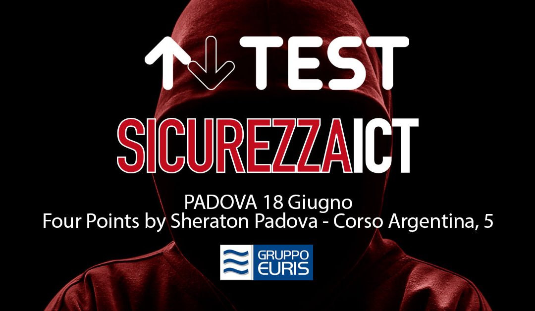 TEST al Roadshow per la sicurezza ICT 2019 di Padova