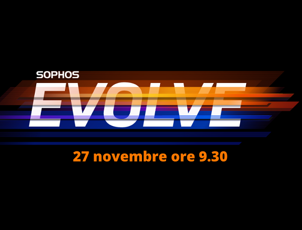 Partecipa anche tu a Sophos Evolve – Cybersecurity Summit